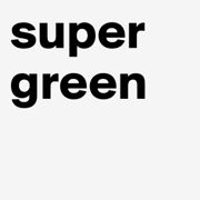 supergreen